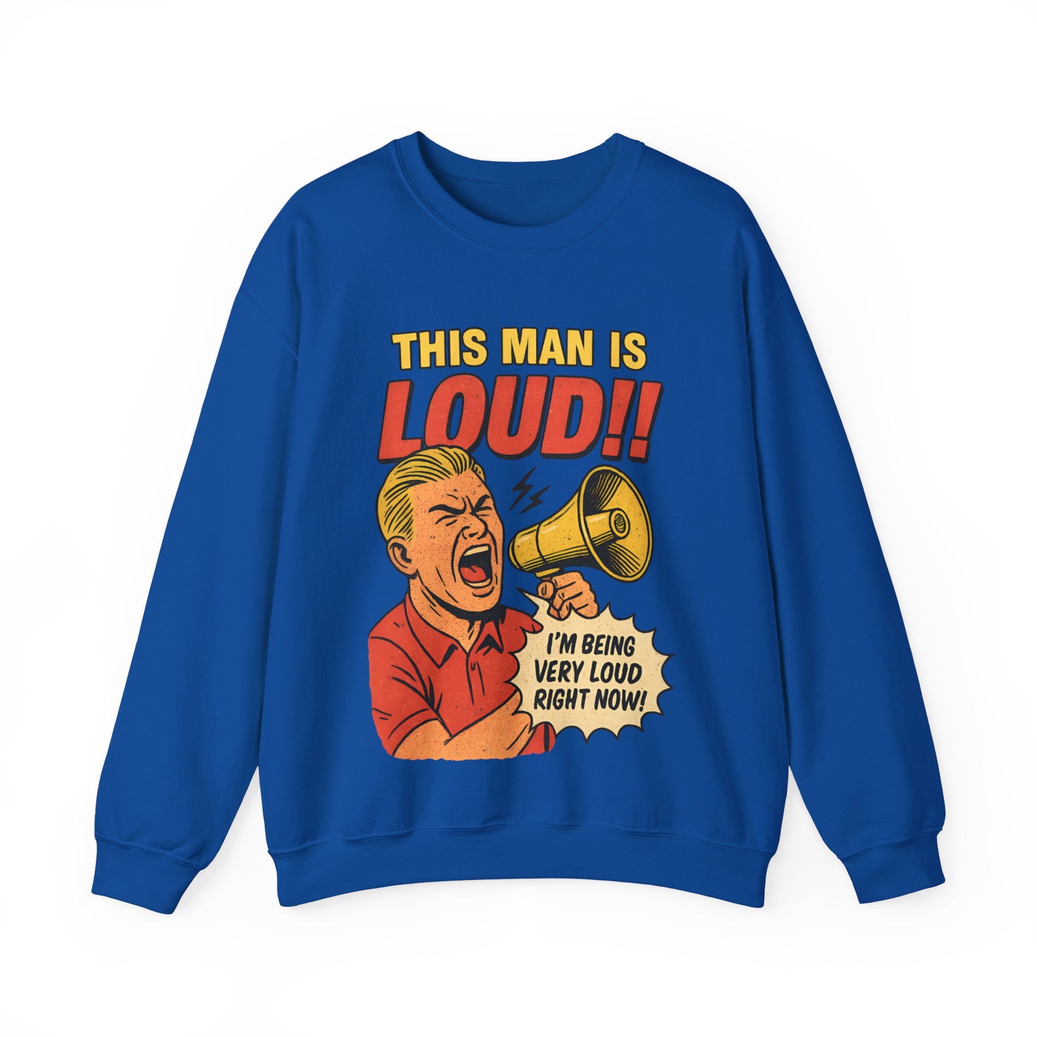 Loud Man, Sweatshirt