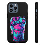 Sip Happens Phone Case Design, Tough Cases, Phone Cover