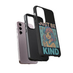 Just Be Kind Design, Tough Cases, Phone Cover