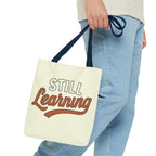 Still learning Tote Bag, Inspirational Gift, Eco-Friendly Shopping Bag