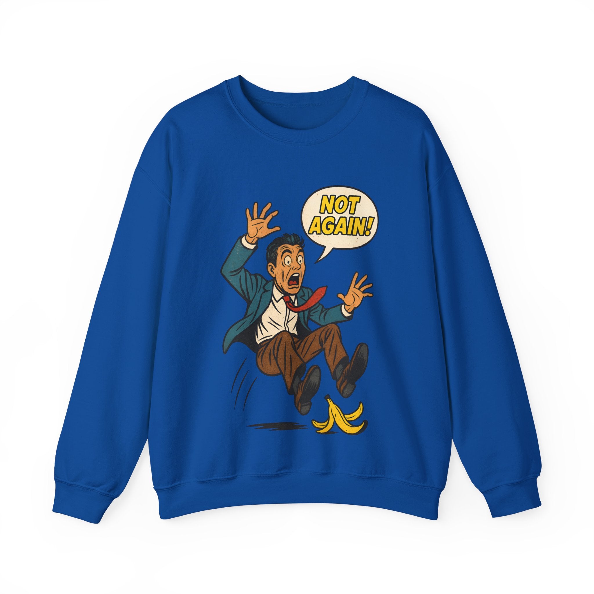 Not Again, Sweatshirt
