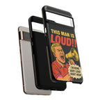 Loud Man Design, Tough Cases, Phone Cover