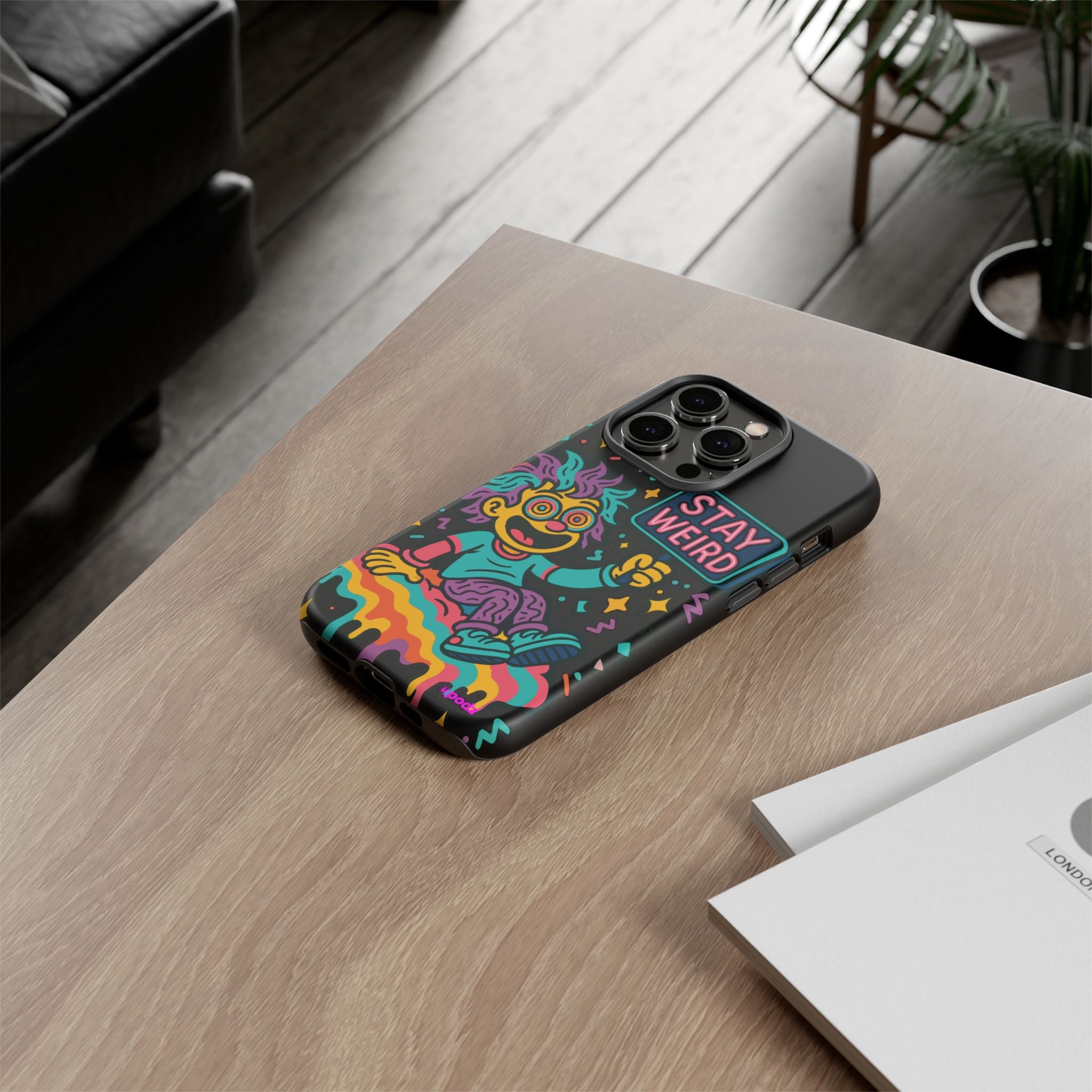 Stay Weird Design, Tough Cases, Phone Cover