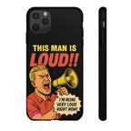 Loud Man Design, Tough Cases, Phone Cover
