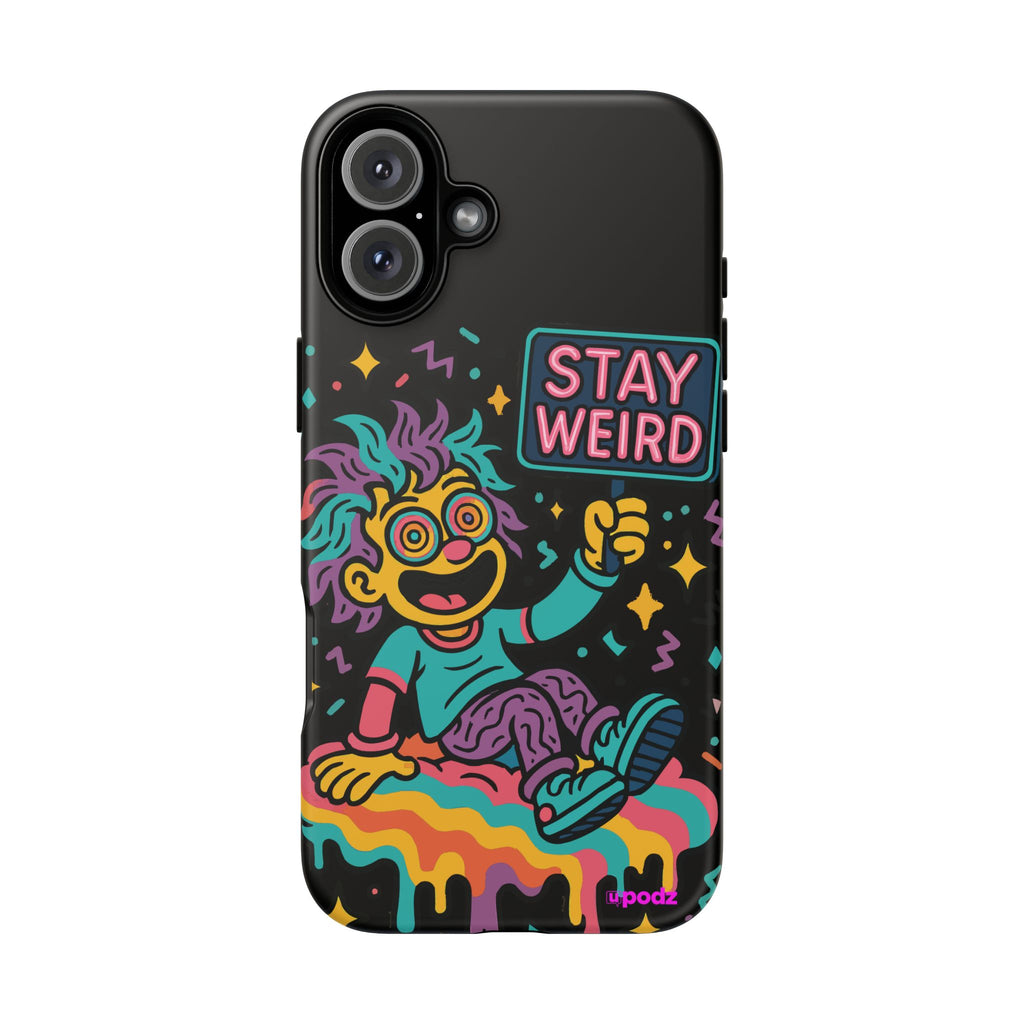 Stay Weird Design, Tough Cases, Phone Cover