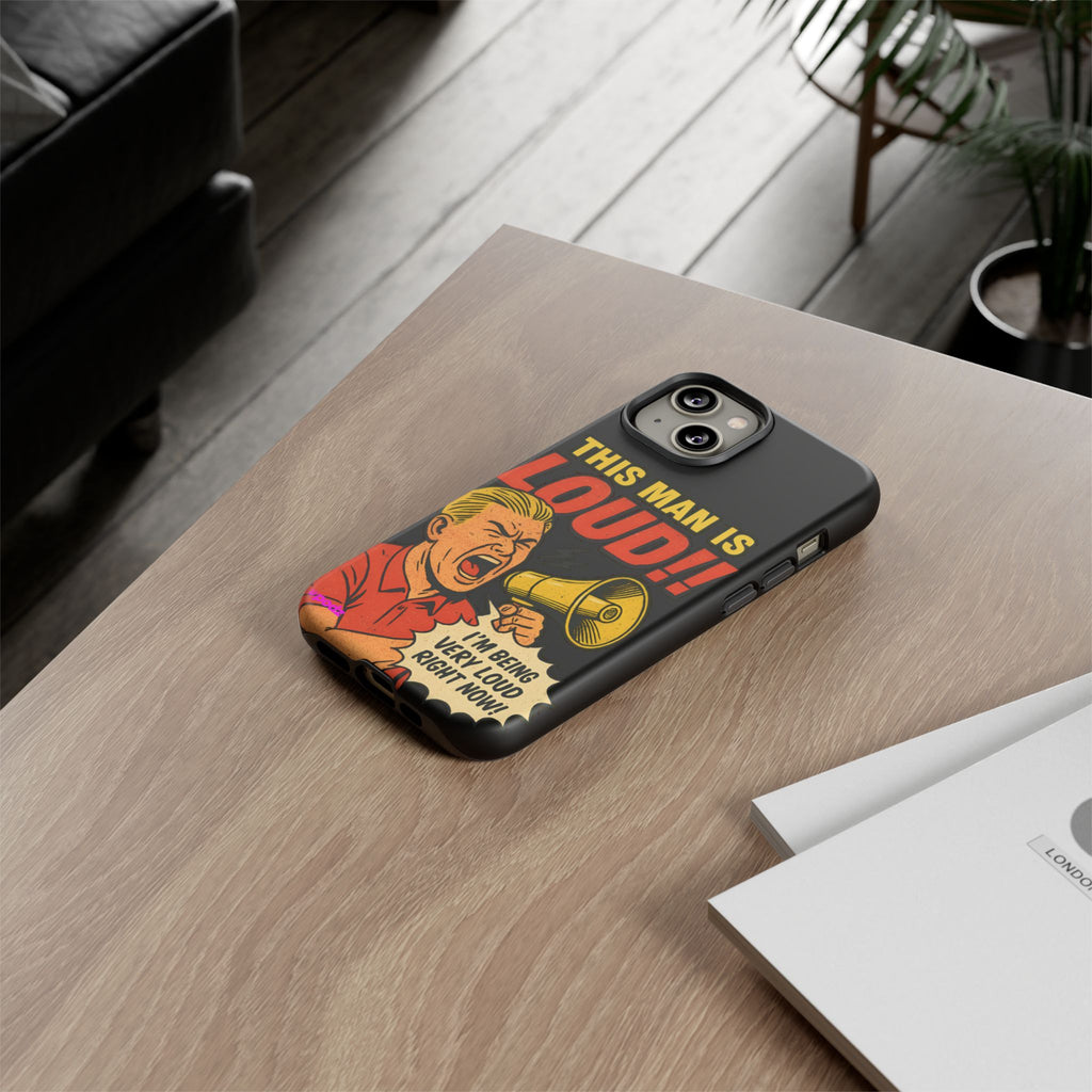Loud Man Design, Tough Cases, Phone Cover