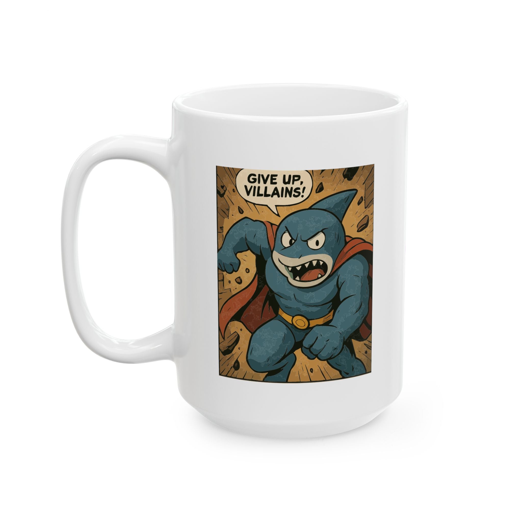 Give up Villains Ceramic Mug |  Personalized Mug