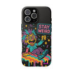 Stay Weird Design, Tough Cases, Phone Cover