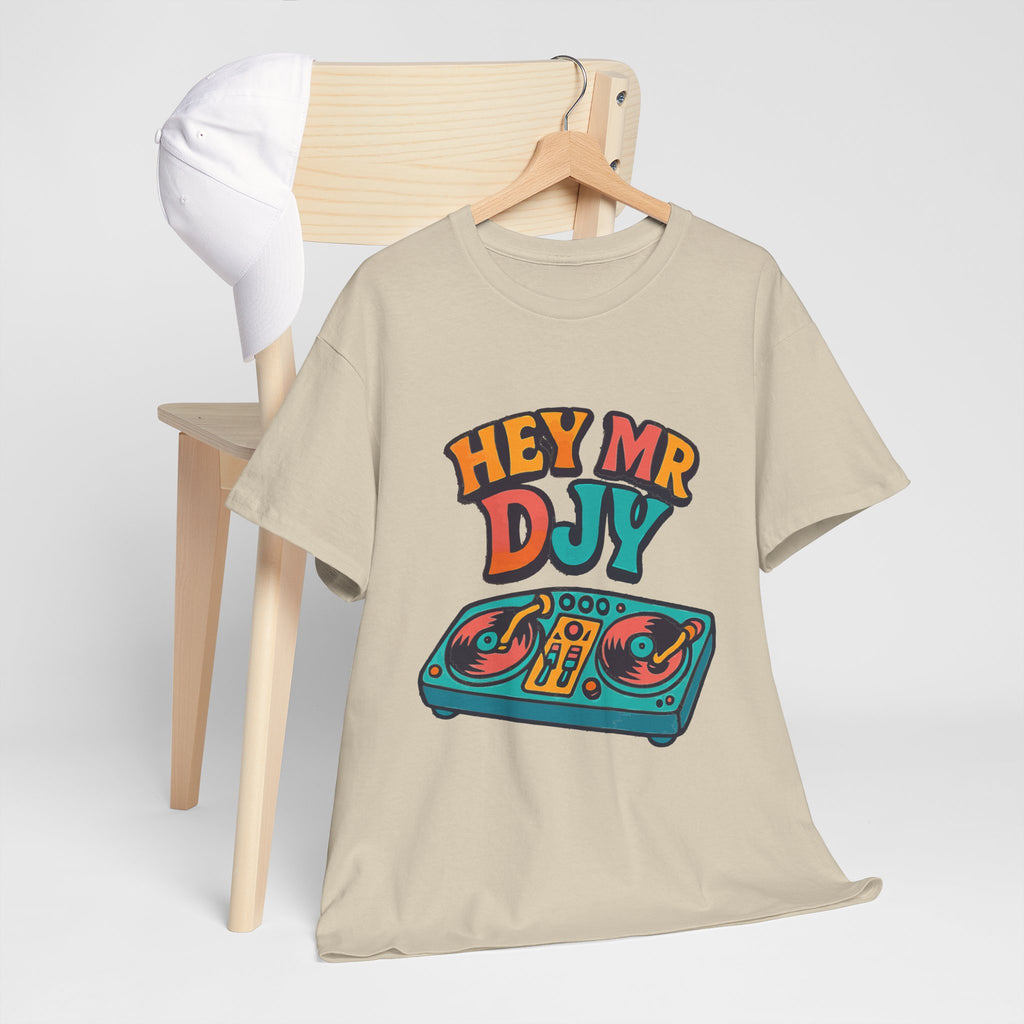 Hey Mr Dj T-Shirt