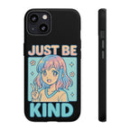 Just Be Kind Design, Tough Cases, Phone Cover