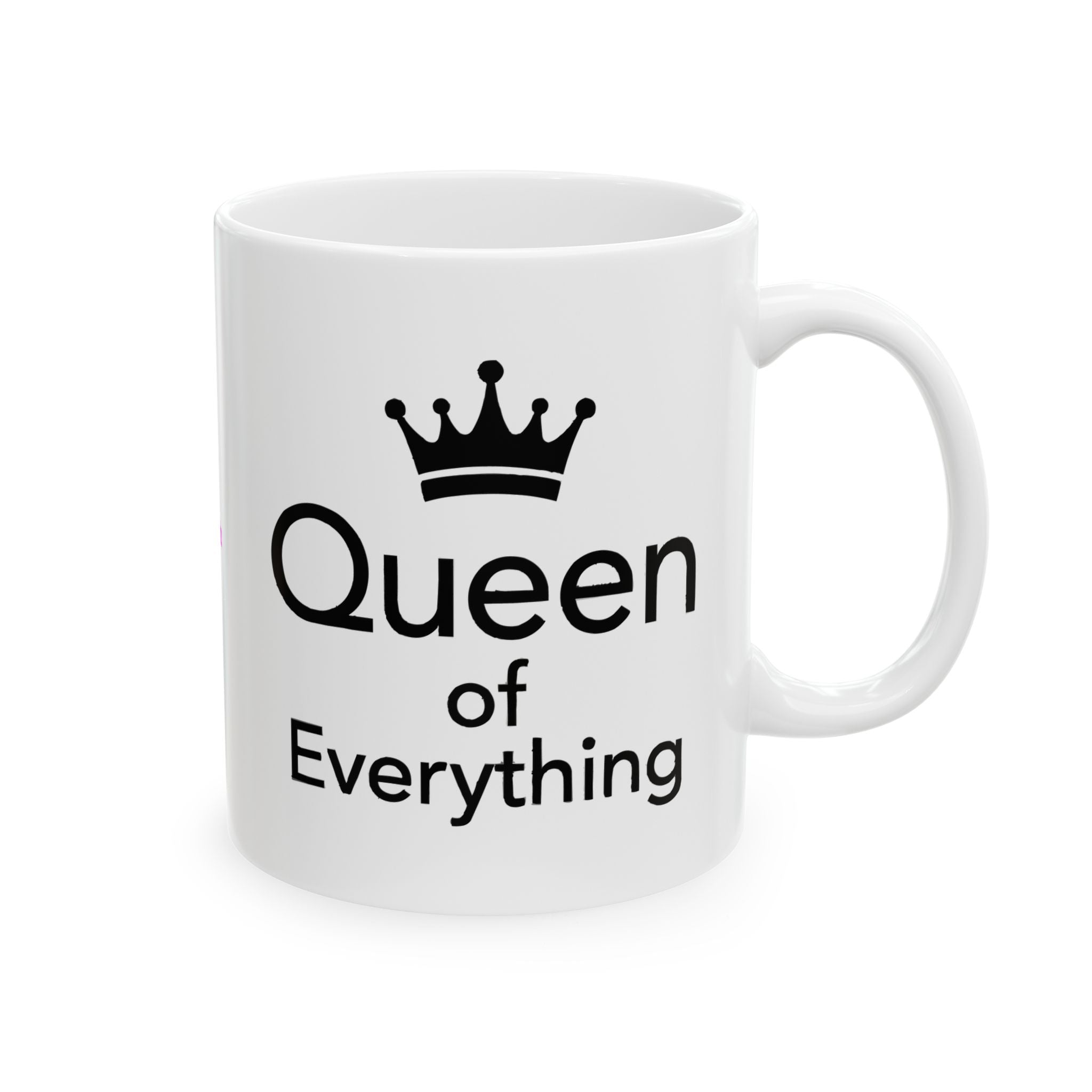 Queen Of Everything Ceramic Mug |  Personalized Mug