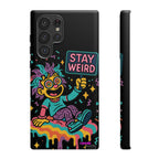 Stay Weird Design, Tough Cases, Phone Cover