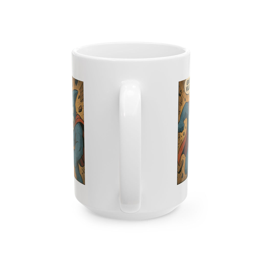 Give up Villains Ceramic Mug |  Personalized Mug