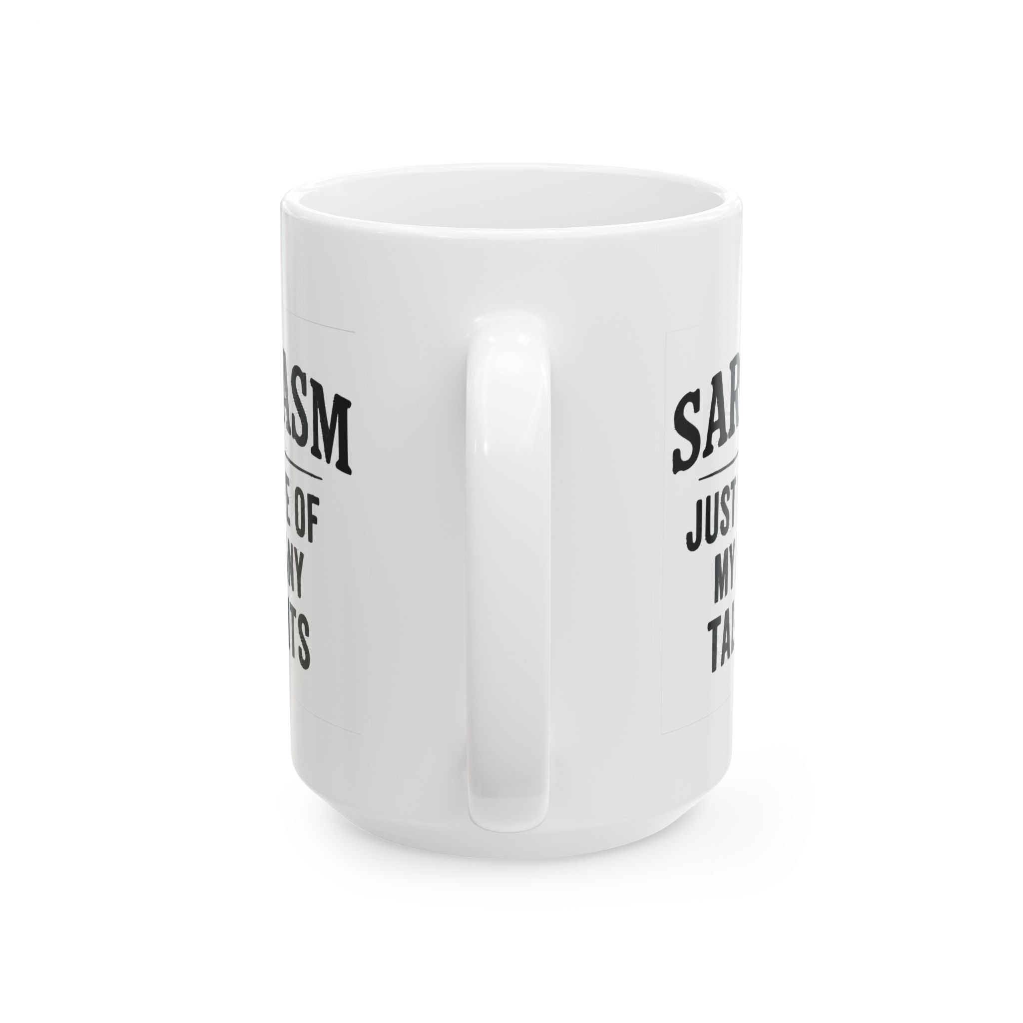 Sarcasm Ceramic Mug |  Personalized Mug