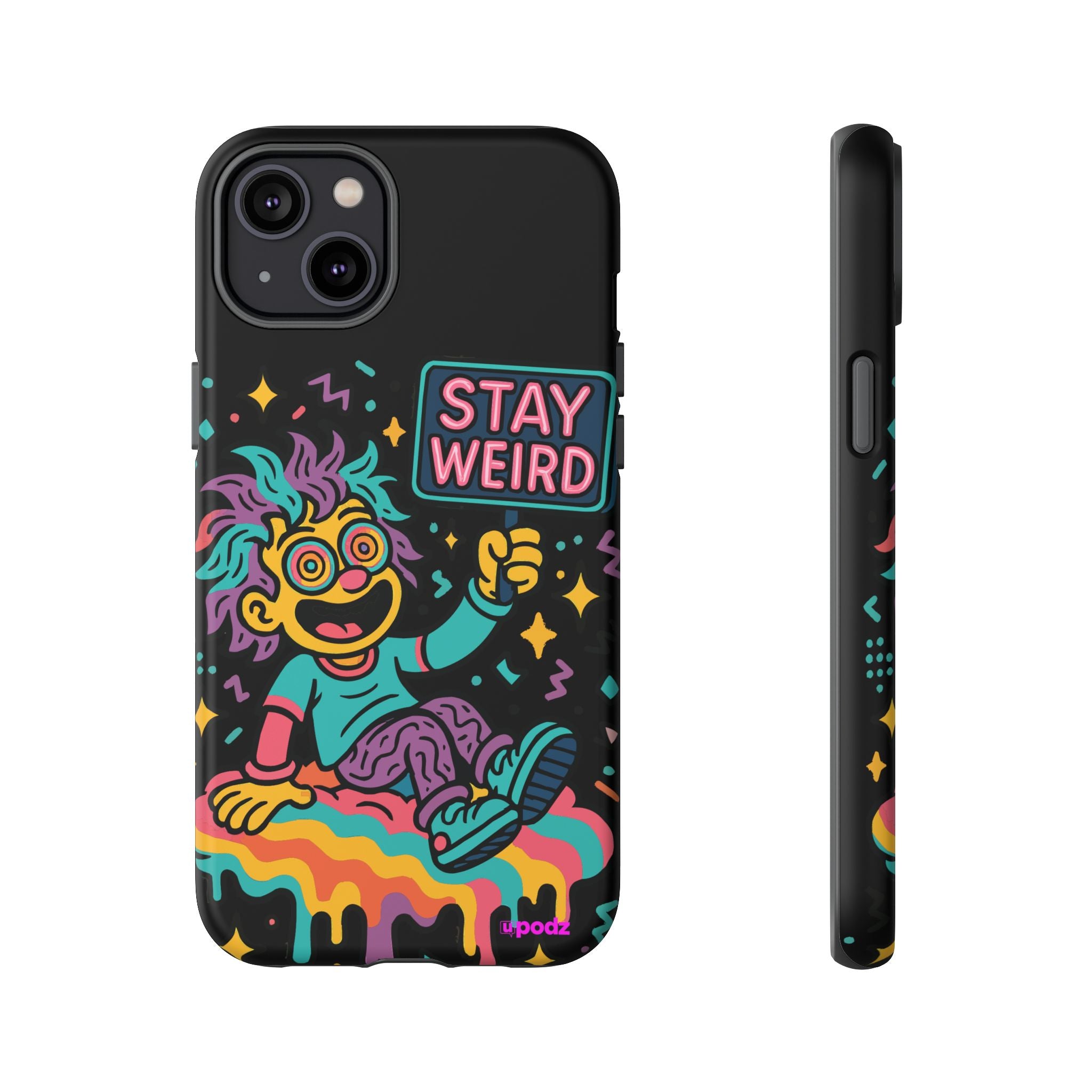 Stay Weird Design, Tough Cases, Phone Cover
