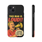 Loud Man Design, Tough Cases, Phone Cover