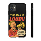 Loud Man Design, Tough Cases, Phone Cover