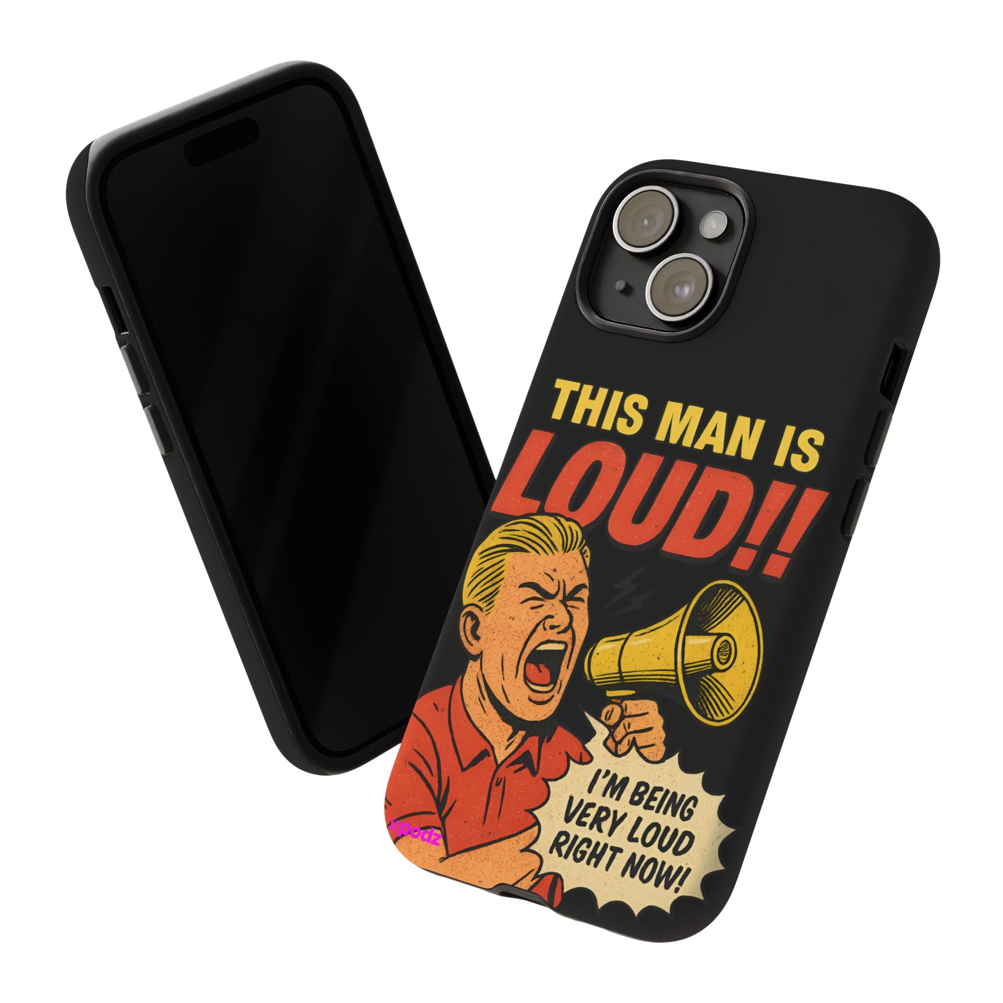 Loud Man Design, Tough Cases, Phone Cover