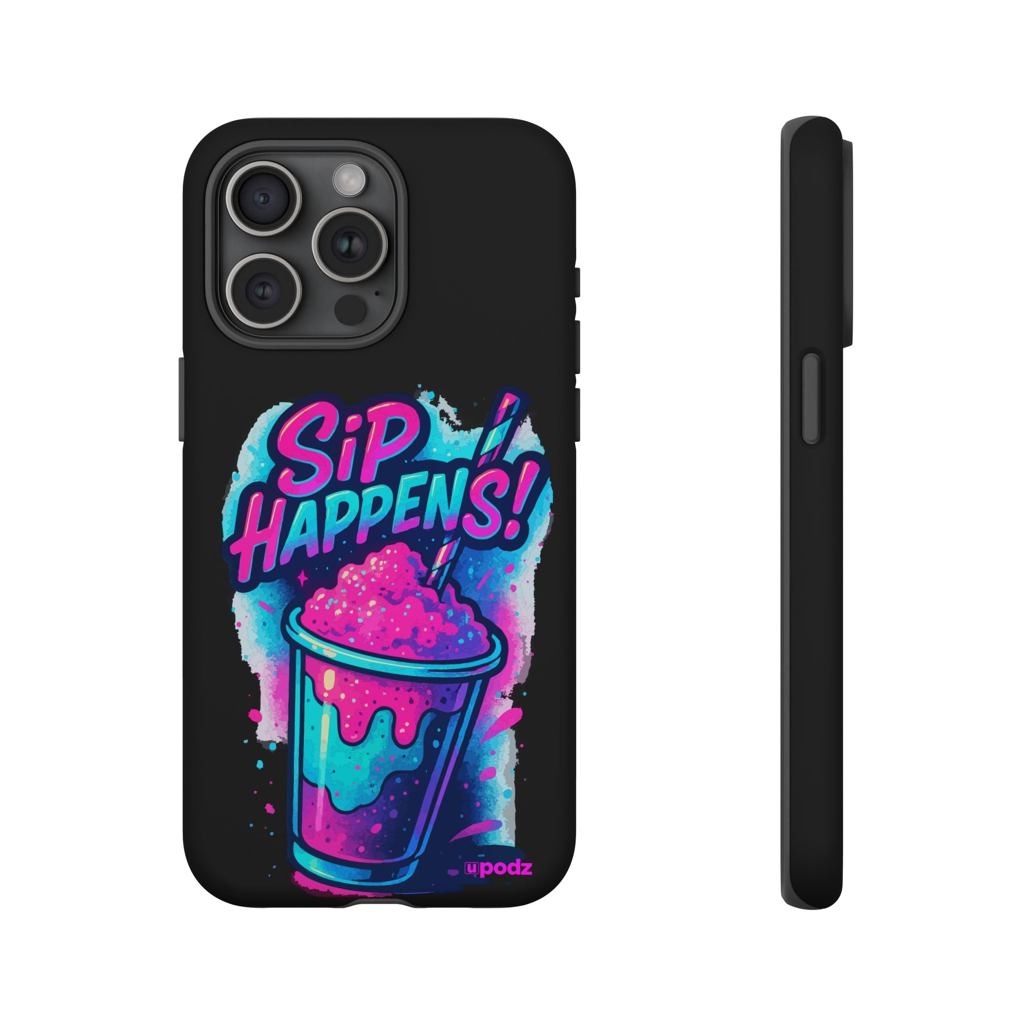 Sip Happens Phone Case Design, Tough Cases, Phone Cover