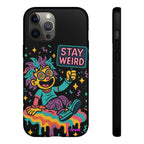 Stay Weird Design, Tough Cases, Phone Cover