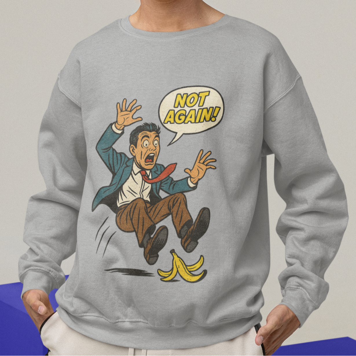 Not Again, Sweatshirt