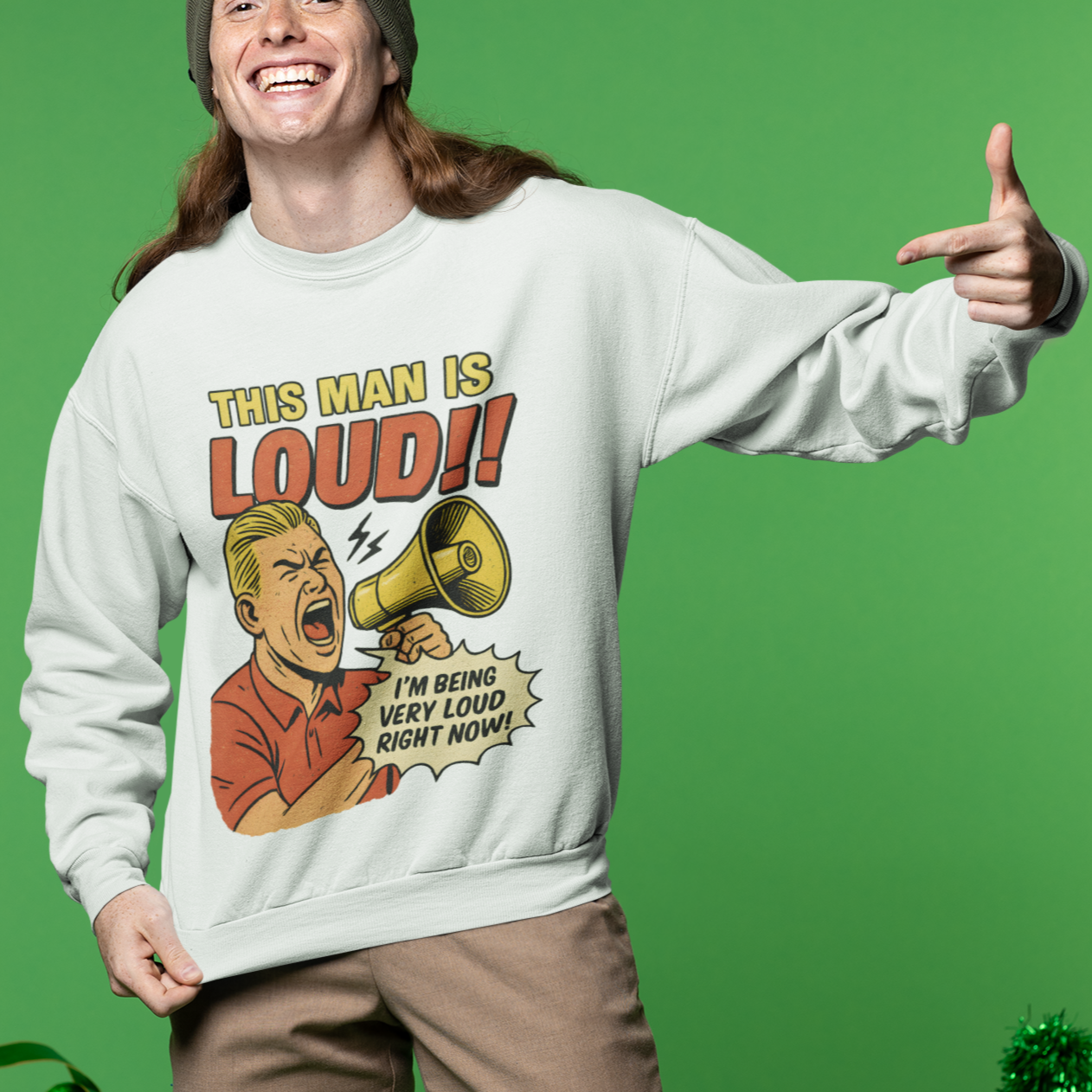 Loud Man, Sweatshirt
